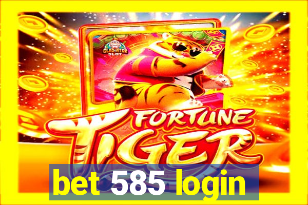 bet 585 login